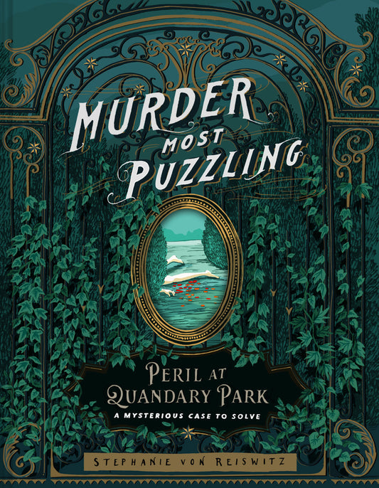 CHRONICLE BOOKS Murder Most Puzzling The Perilous Puzzles of Quandary Park